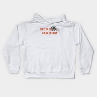 Build 'em up, break 'em down Kids Hoodie